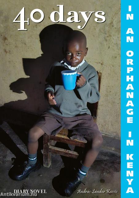 40 days in an orphanage in Kenya