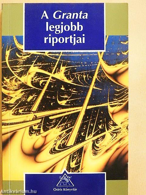 A Granta legjobb riportjai