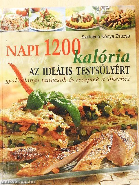 Napi 1200 kalória az ideális testsúlyért