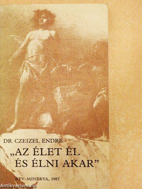 "Az élet él és élni akar"