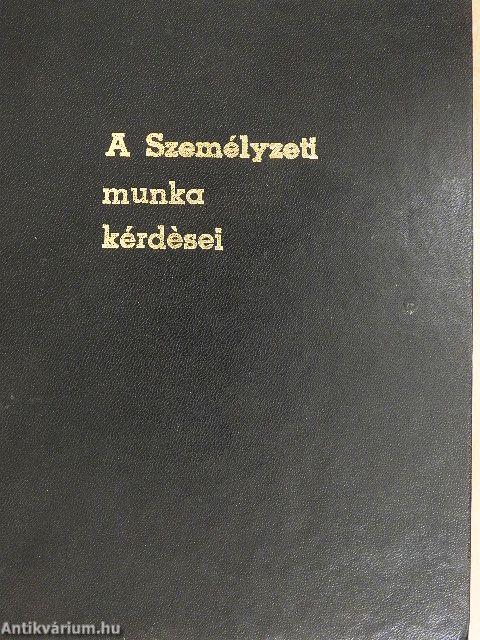A káderutánpótlási, -képzési és továbbképzési tervek készítése/Alkalmasság, kiválasztás, beilleszkedés, beválás/A személyi ügyek döntésre történő előkészítése/A minősítési rendszer és a minősítő munka módszertani kérdései