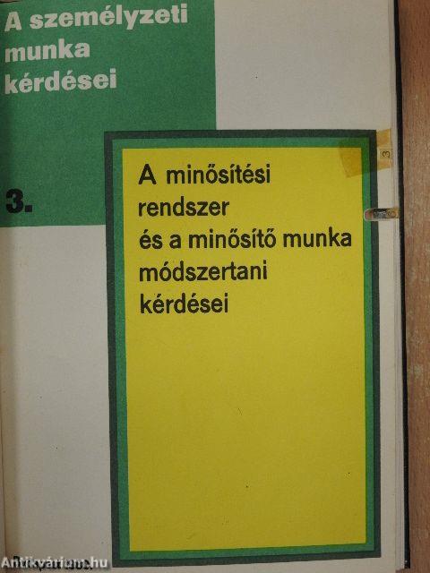 A káderutánpótlási, -képzési és továbbképzési tervek készítése/Alkalmasság, kiválasztás, beilleszkedés, beválás/A személyi ügyek döntésre történő előkészítése/A minősítési rendszer és a minősítő munka módszertani kérdései