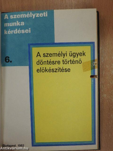 A káderutánpótlási, -képzési és továbbképzési tervek készítése/Alkalmasság, kiválasztás, beilleszkedés, beválás/A személyi ügyek döntésre történő előkészítése/A minősítési rendszer és a minősítő munka módszertani kérdései