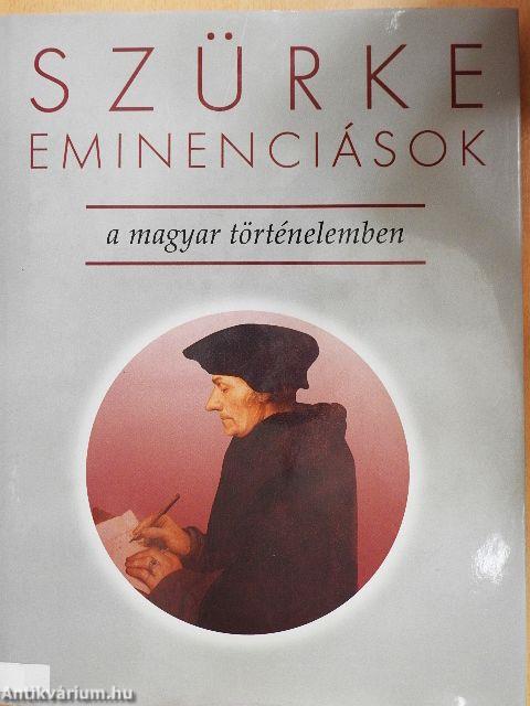 Szürke eminenciások a magyar történelemben