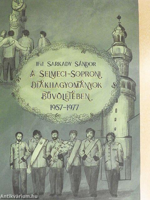 A selmeci-soproni diákhagyományok bűvöletében I.