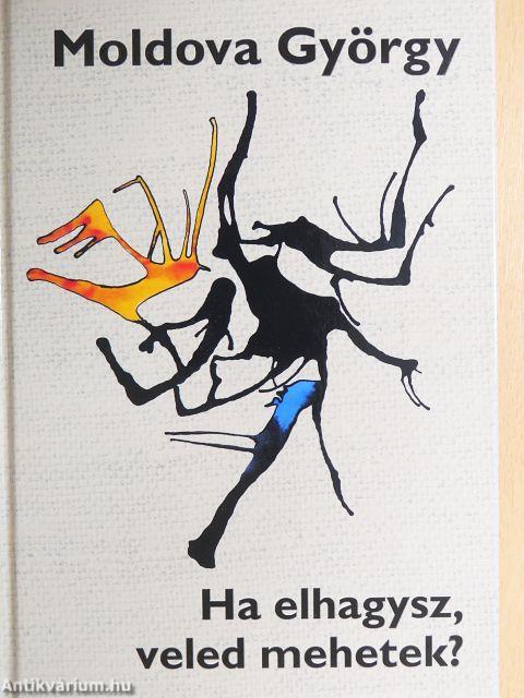 Ha elhagysz, veled mehetek?