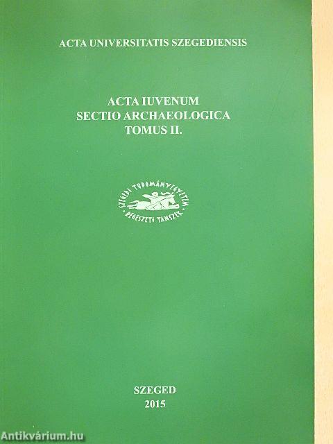 Acta Iuvenum sectio Archaeologica tomus II. 