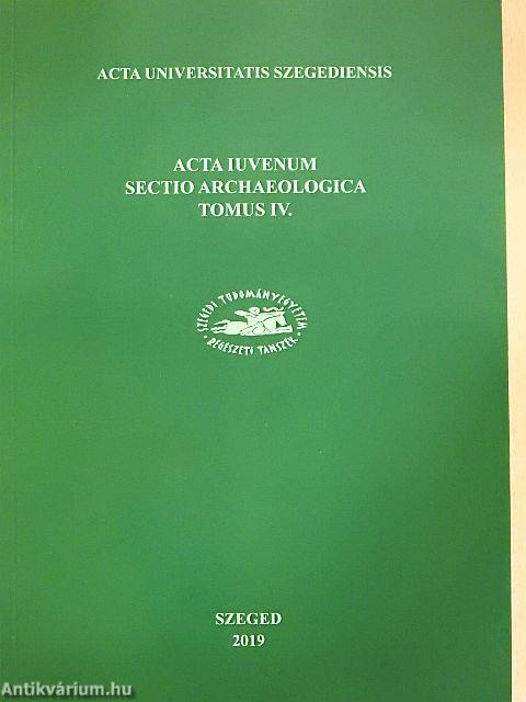 Acta Iuvenum sectio Archaeologica tomus IV. 