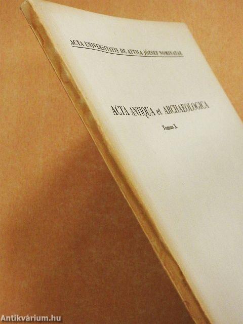 Acta Antiqua et Archaeologica Tomus X.