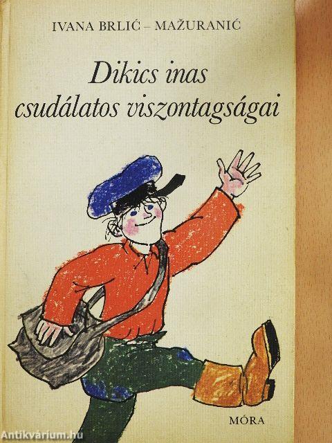 Dikics inas csudálatos viszontagságai