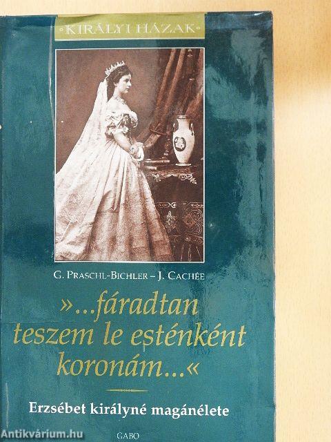 »...fáradtan teszem le esténként koronám...«
