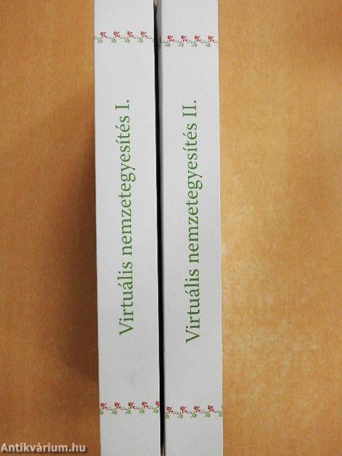 Virtuális nemzetegyesítés I-II.