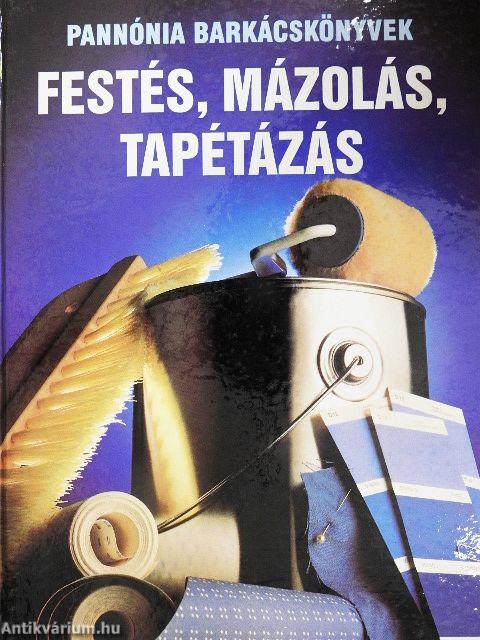 Festés, mázolás, tapétázás