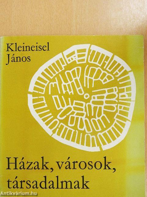 Házak, városok, társadalmak