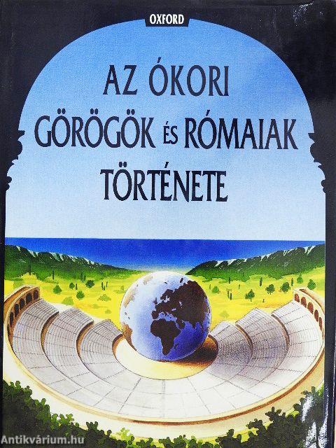 Az ókori görögök és rómaiak története