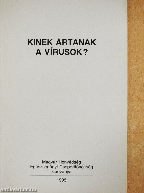 Kinek ártanak a vírusok?