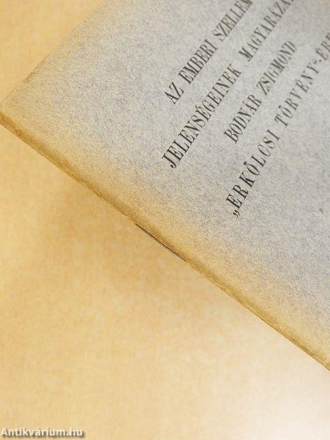 Az emberi szellem jelenségeinek magyarázata Bodnár Zsigmond "Erkölcsi Törvény"-ében