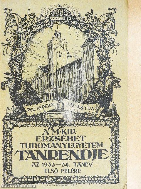 A M. Kir. Erzsébet Tudományegyetem tanrendje az 1933-34. tanév első felére