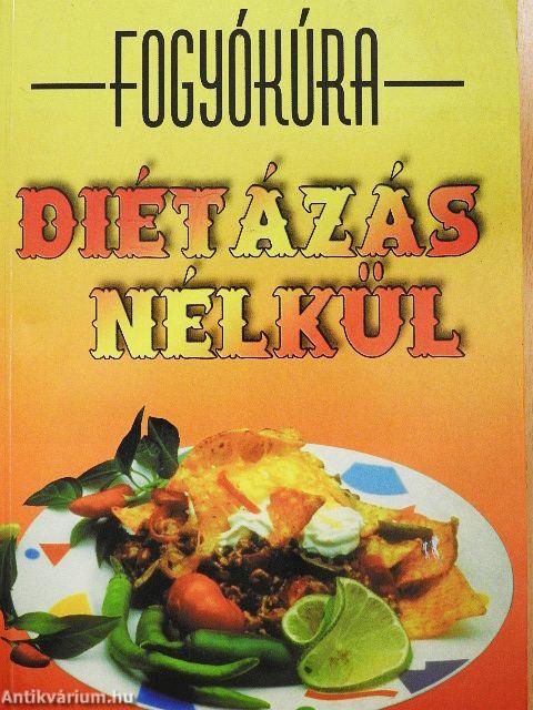 Fogyókúra diétázás nélkül