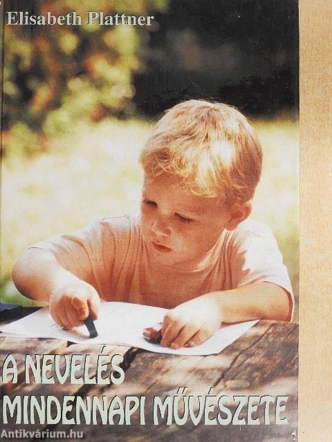 A nevelés mindennapi művészete