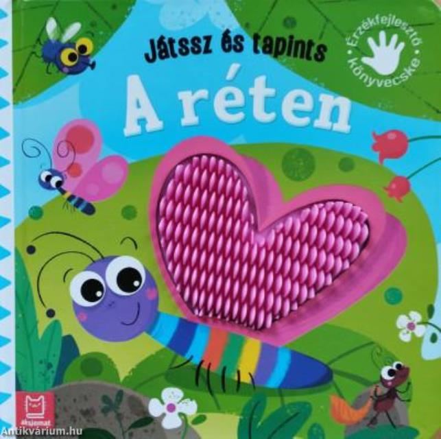 Játssz és tapints - A réten. Érzékfejlesztő könyvecske