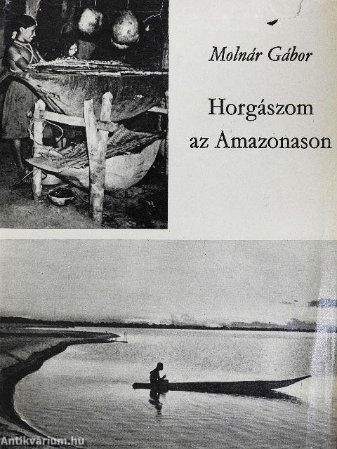 Horgászom az Amazonason