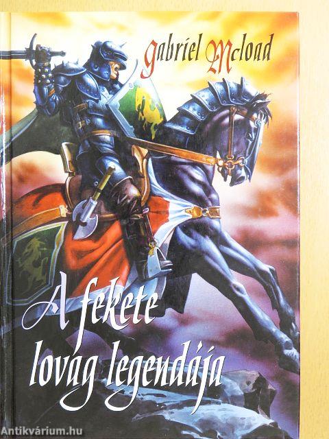 A fekete lovag legendája