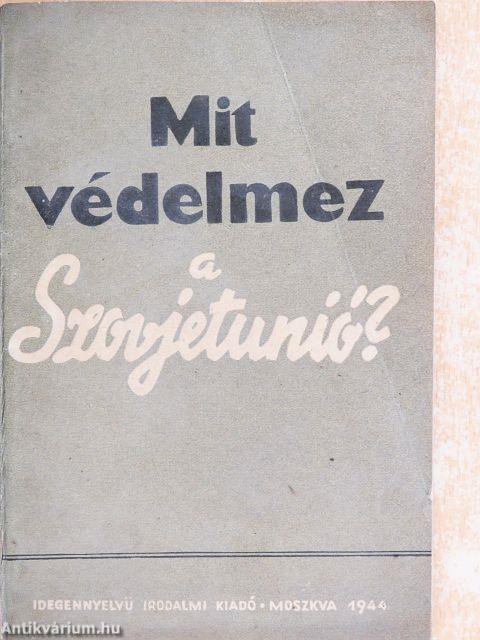 Mit védelmez a Szovjetunió?