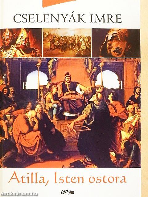 Attila, Isten ostora
