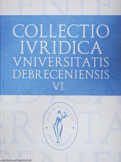 Collectio Iuridica Universitatis Debreceniensis VI.