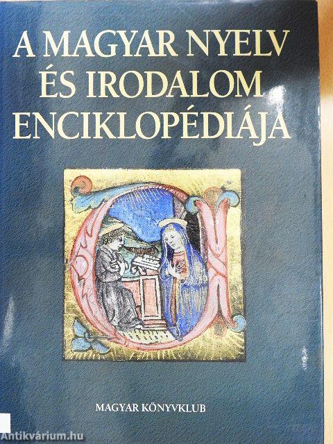 A magyar nyelv és irodalom enciklopédiája