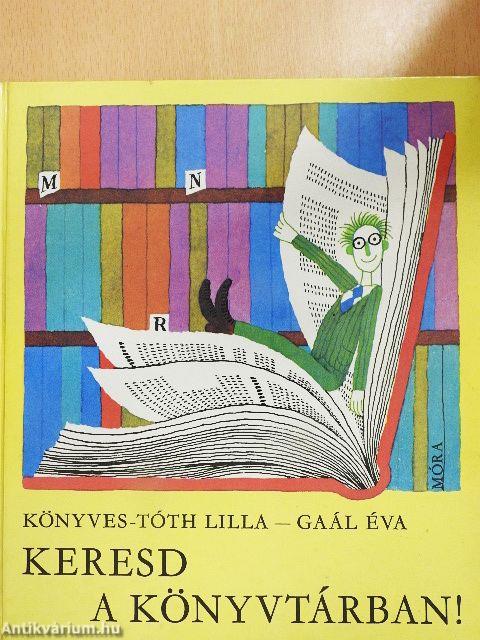 Keresd a könyvtárban!