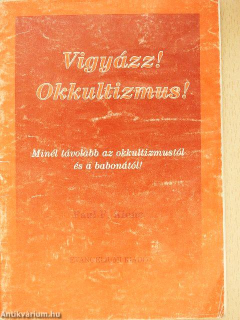 Vigyázz! Okkultizmus!
