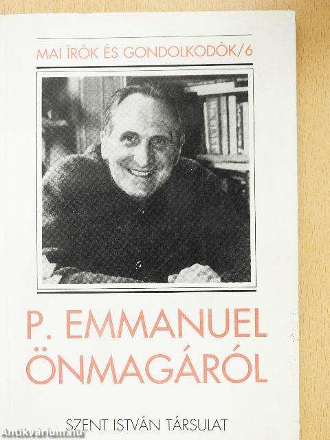 P. Emmanuel önmagáról