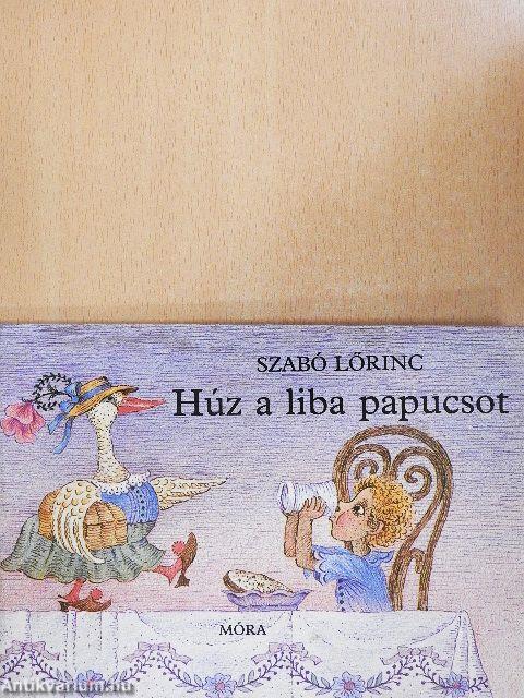 Húz a liba papucsot