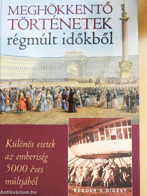 Meghökkentő történetek régmúlt időkből