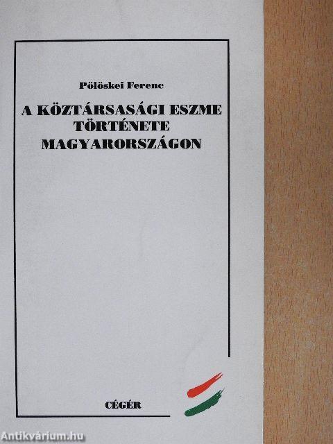 A köztársasági eszme története Magyarországon