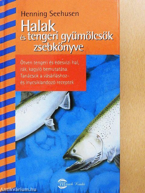 Halak és tengeri gyümölcsök zsebkönyve
