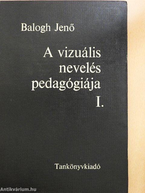 A vizuális nevelés pedagógiája I-II.