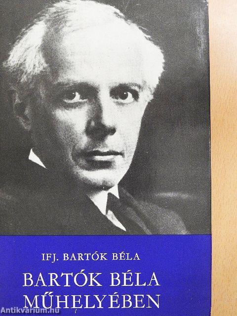 Bartók Béla műhelyében