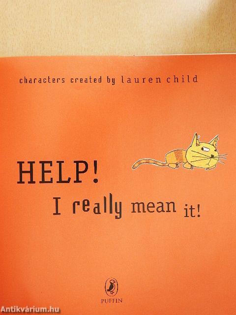 Help! I really mean it!