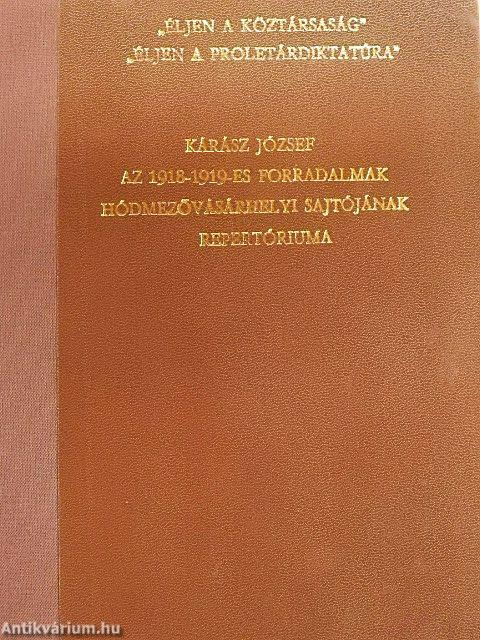 Az 1918-1919-es forradalmak hódmezővásárhelyi sajtójának repertóriuma