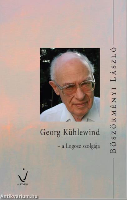 Georg Kühlewind - a Logosz szolgája