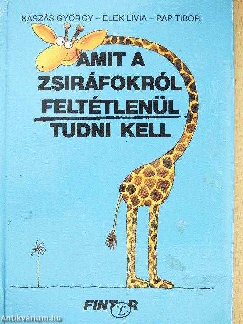 Amit a zsiráfokról feltétlenül tudni kell