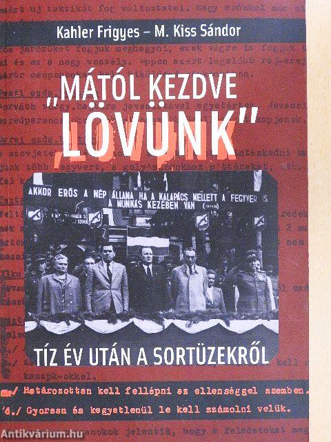 "Mától kezdve lövünk"