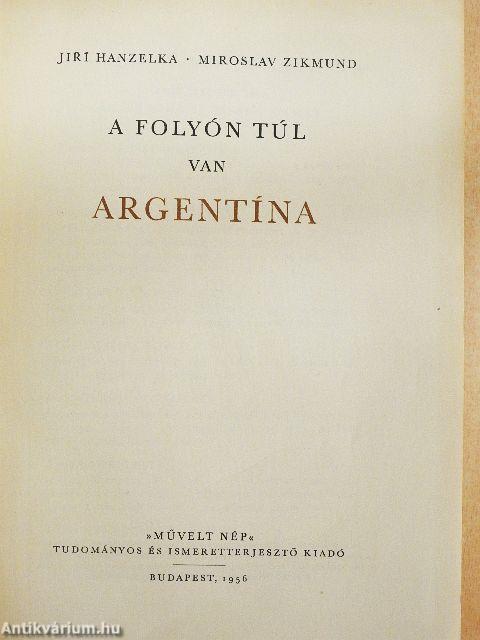 A folyón túl van Argentína