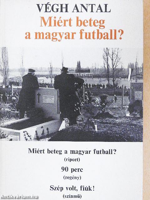 Miért beteg a magyar futball?