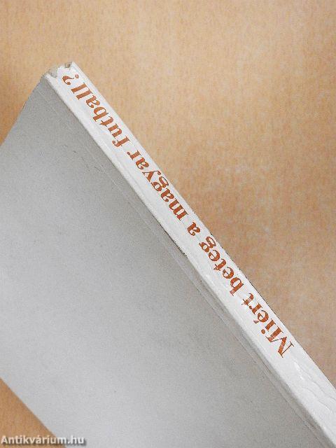 Miért beteg a magyar futball?