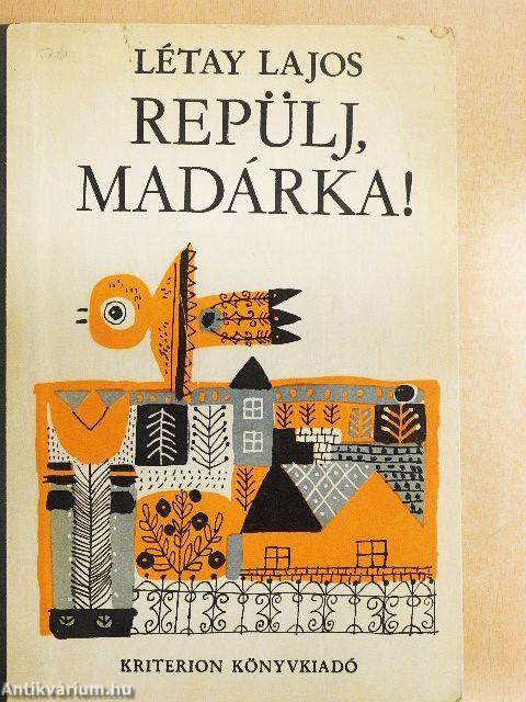 Repülj, madárka!