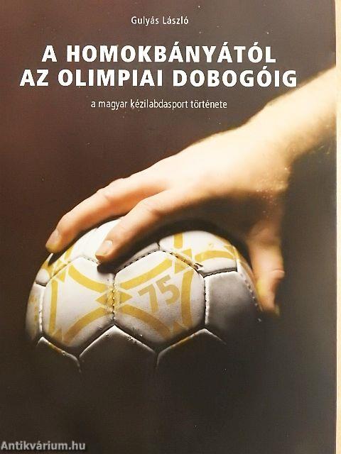 A homokbányától az olimpiai dobogóig